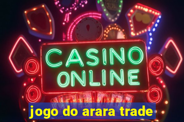 jogo do arara trade